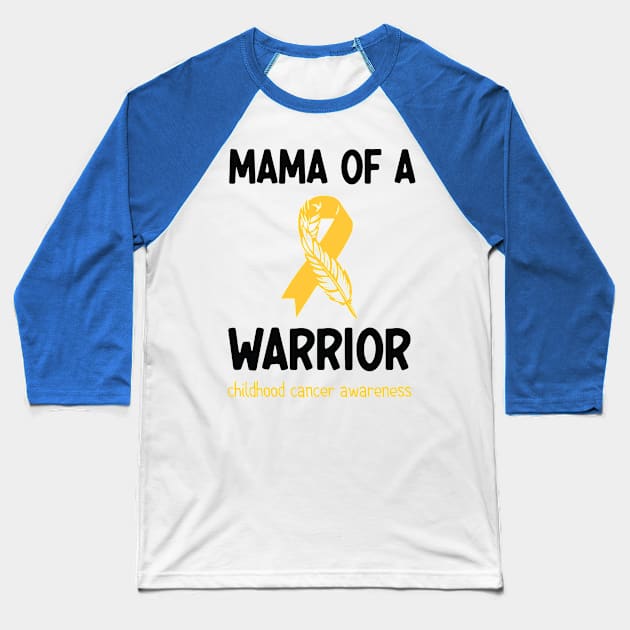 Mama of a Warrior Childhood Cancer Baseball T-Shirt by AdelDa